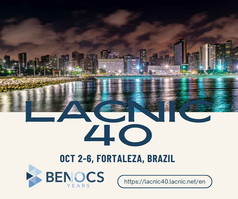 Skyline of Fortaleza be night. Text reads: LACNIC 40, Oct 2-6, Fortaleza, Brazil. Bottom left is the BENOCS 10 years logo. Bottomr right the URL: https://lacnic40.lacnic.net/en