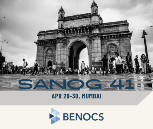 Black and white photo of the Gateway to India building, underneath the text: SANOG 41, Apr 29-30, Mumbai. at the bottom is the BENOCS logo.